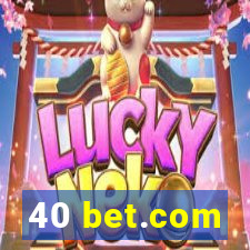 40 bet.com